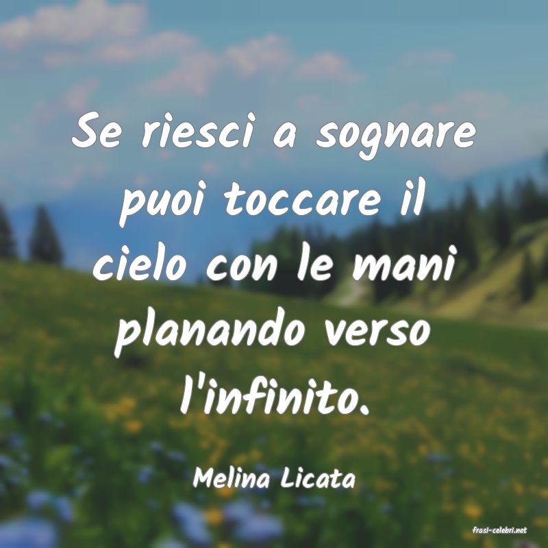frasi di  Melina Licata
