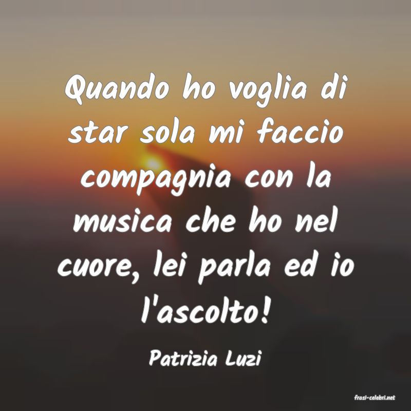 frasi di  Patrizia Luzi
