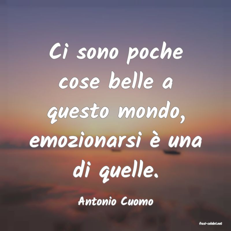 frasi di  Antonio Cuomo
