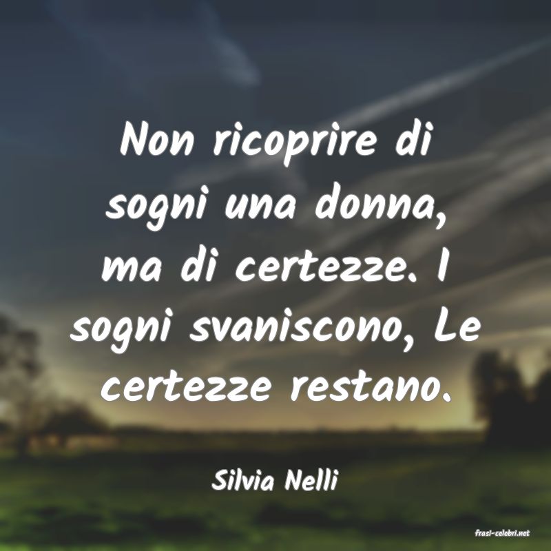 frasi di  Silvia Nelli
