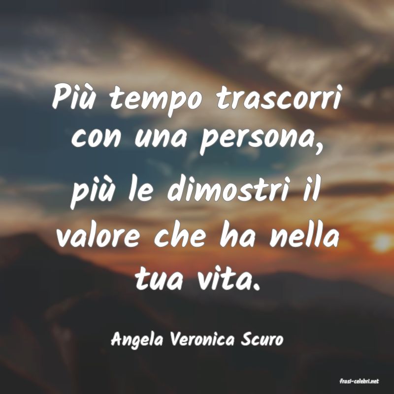 frasi di  Angela Veronica Scuro
