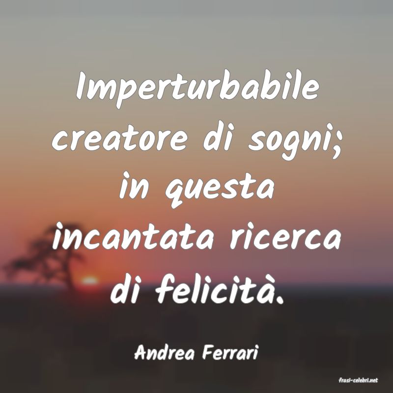 frasi di Andrea Ferrari