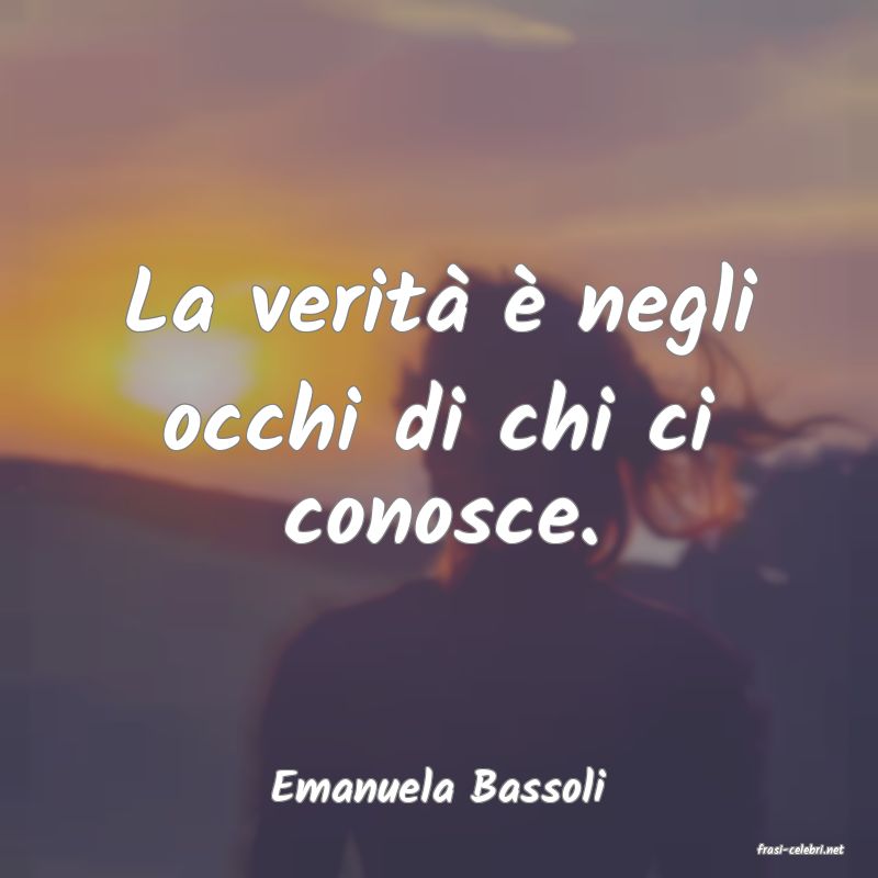 frasi di Emanuela Bassoli