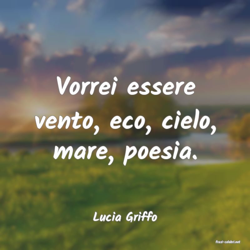 frasi di  Lucia Griffo
