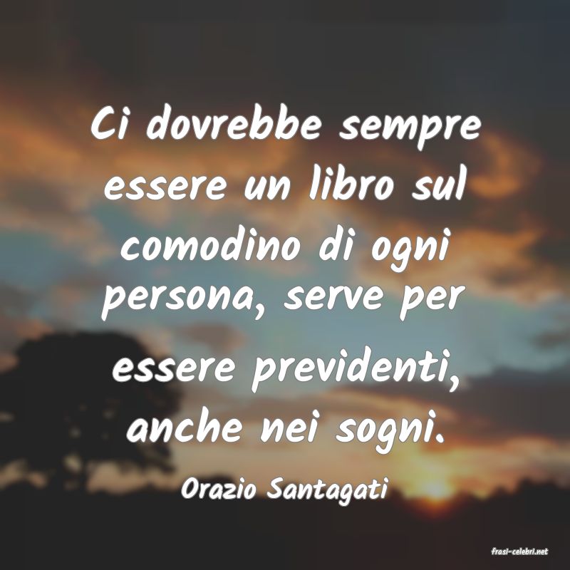 frasi di  Orazio Santagati

