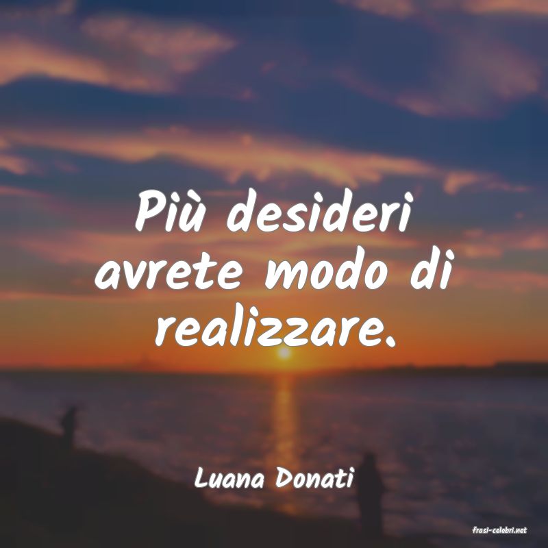 frasi di  Luana Donati
