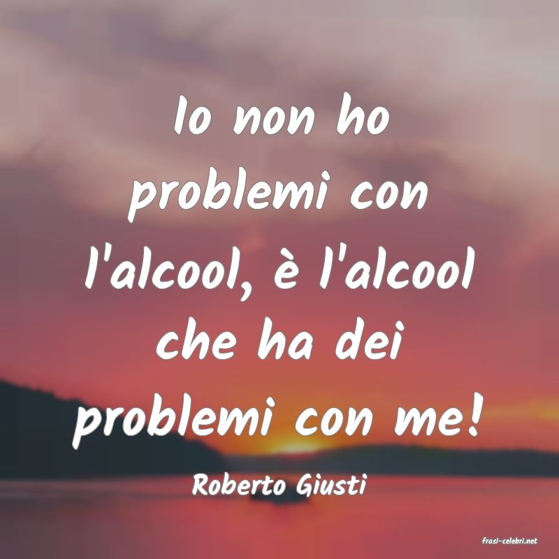 frasi di  Roberto Giusti

