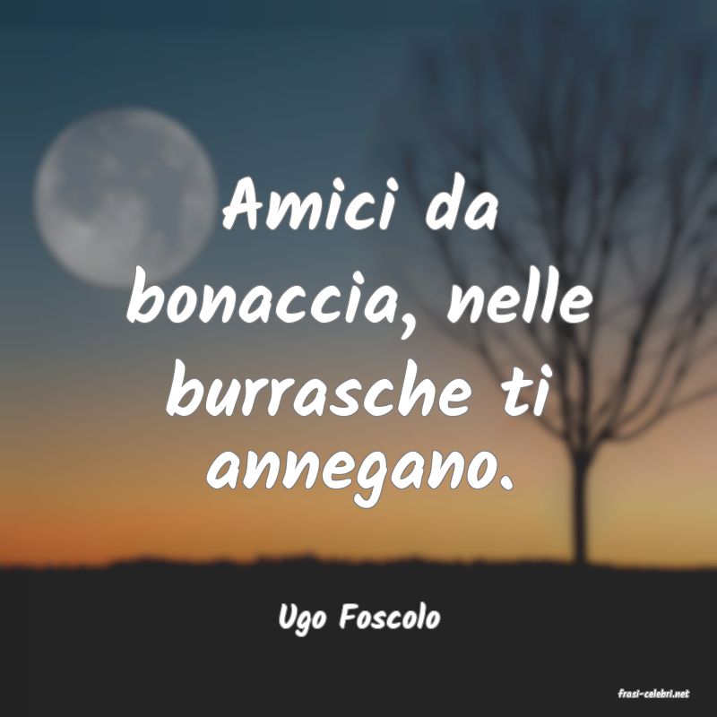 frasi di  Ugo Foscolo
