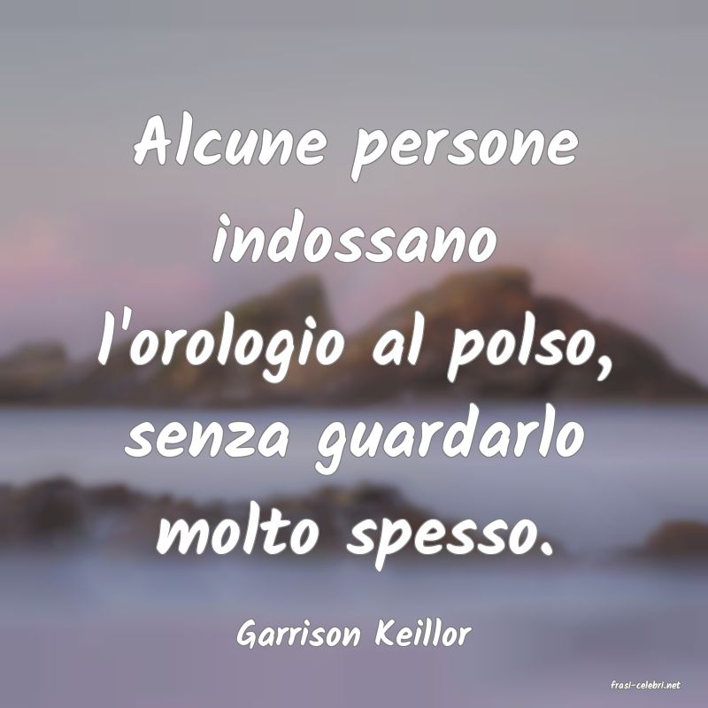 frasi di Garrison Keillor