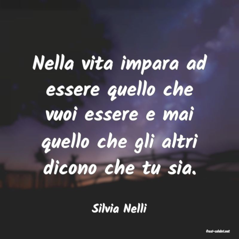frasi di  Silvia Nelli
