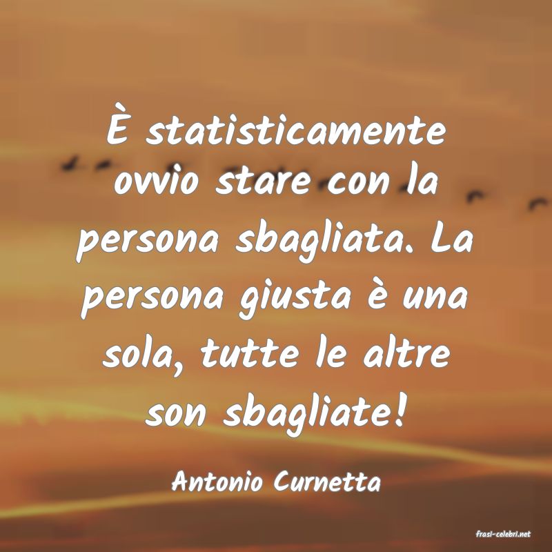 frasi di  Antonio Curnetta
