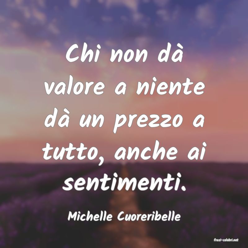 frasi di  Michelle Cuoreribelle
