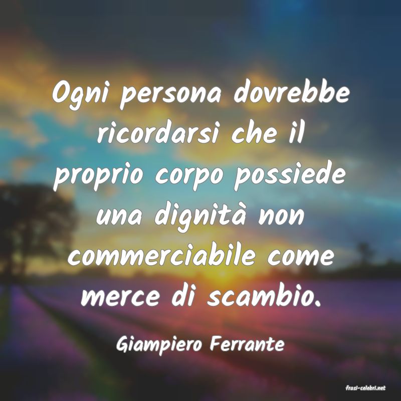frasi di  Giampiero Ferrante

