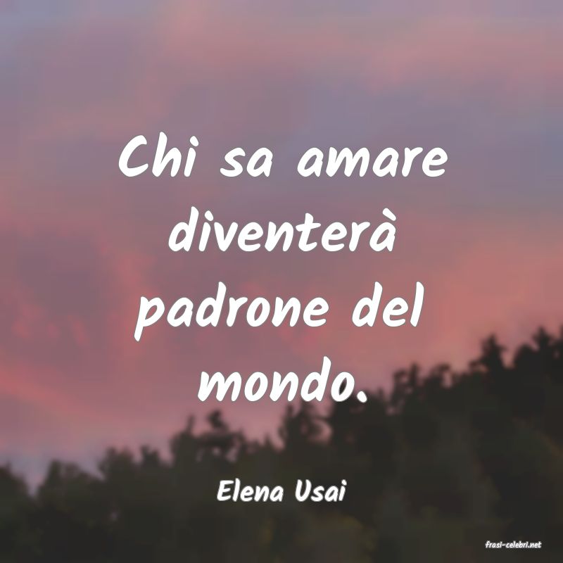frasi di  Elena Usai
