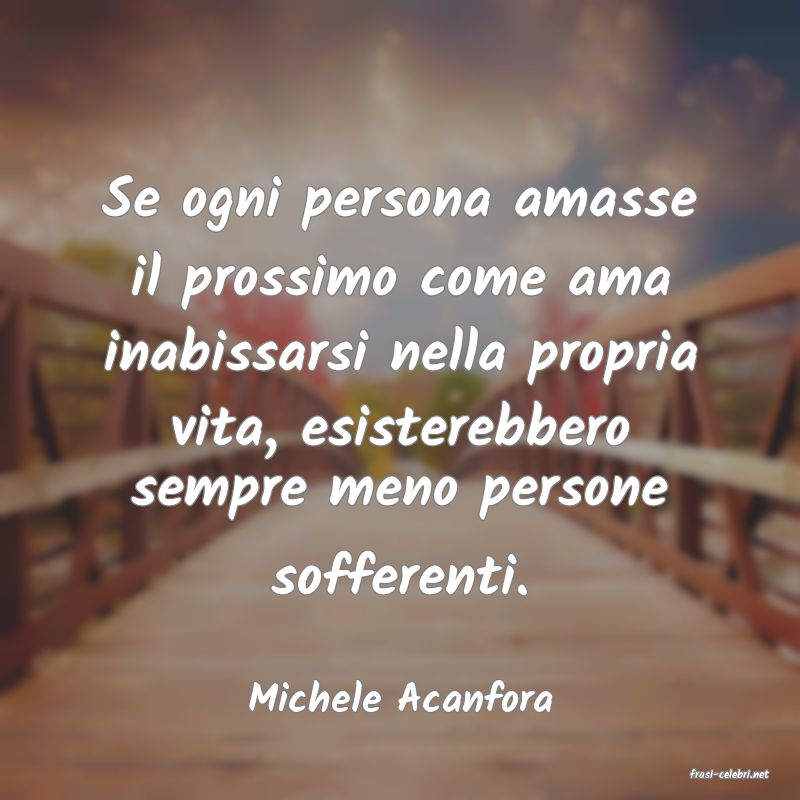 frasi di  Michele Acanfora
