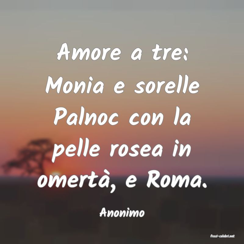 frasi di  Anonimo
