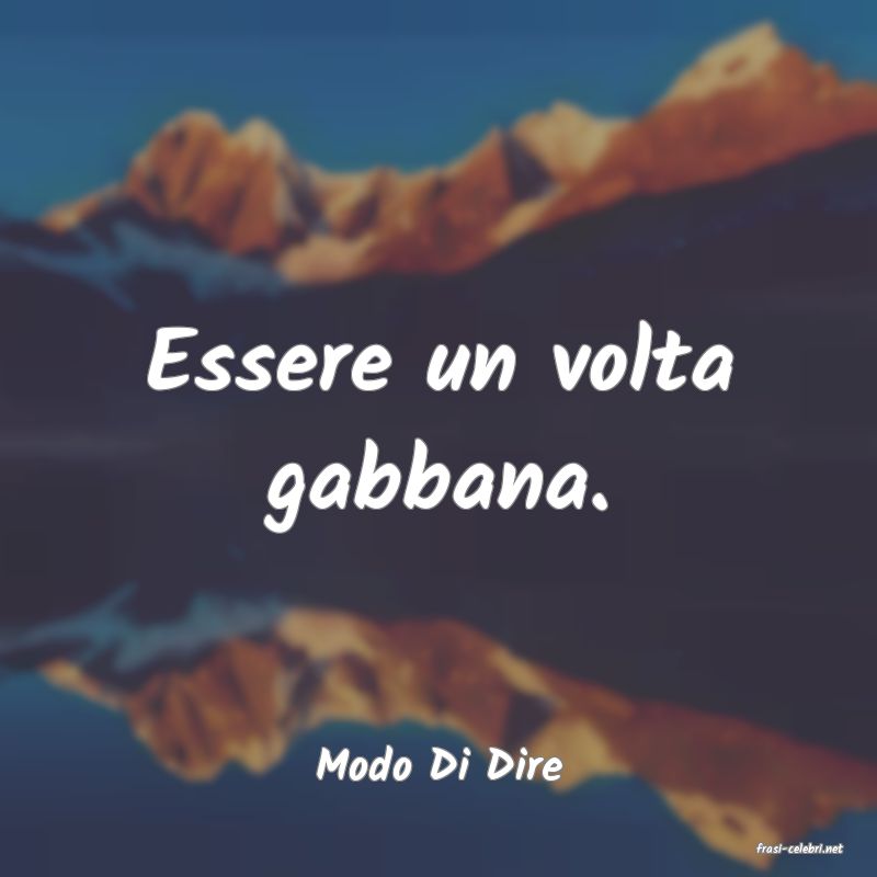 frasi di  Modo Di Dire
