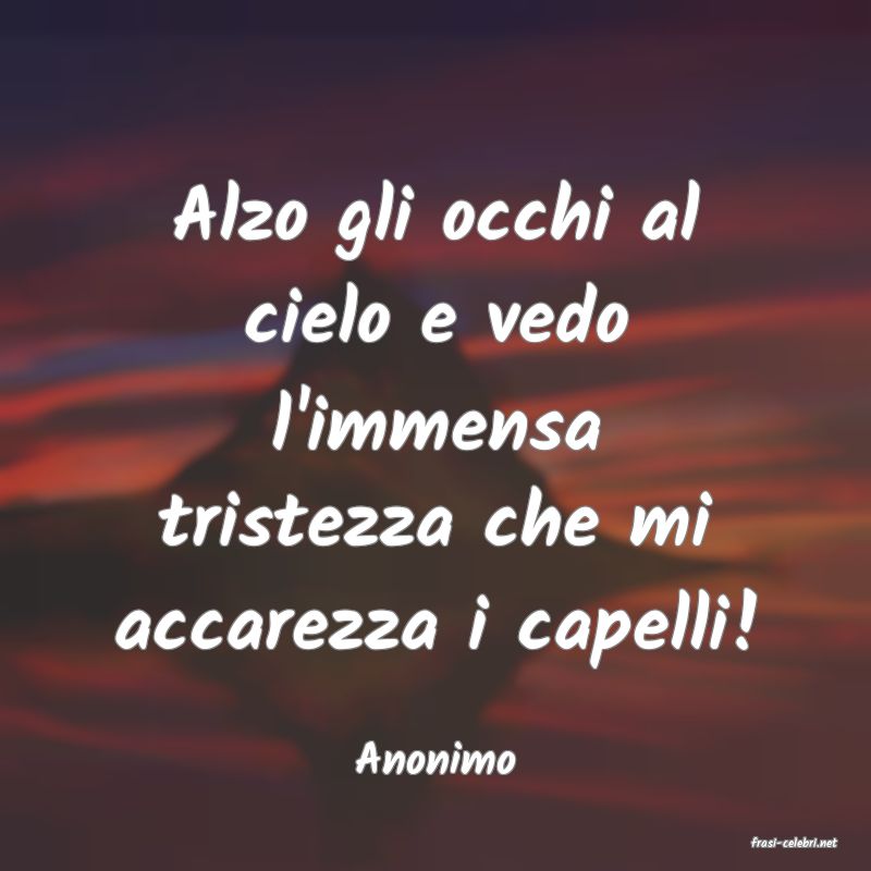frasi di  Anonimo
