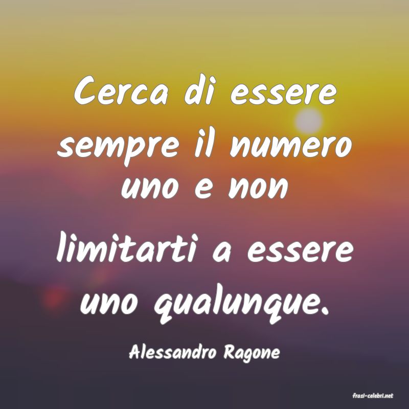 frasi di  Alessandro Ragone
