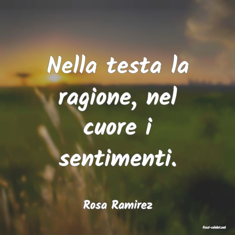frasi di  Rosa Ramirez
