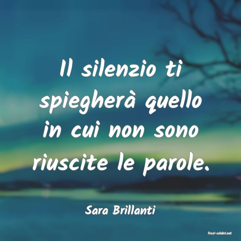 frasi di  Sara Brillanti
