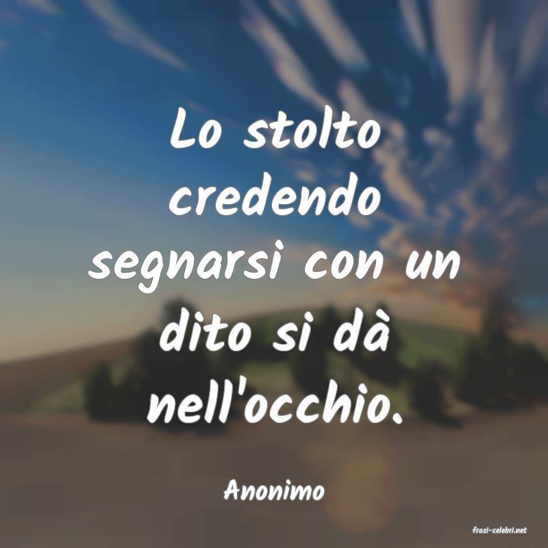 frasi di Anonimo