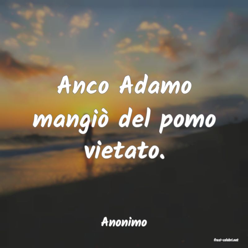 frasi di Anonimo