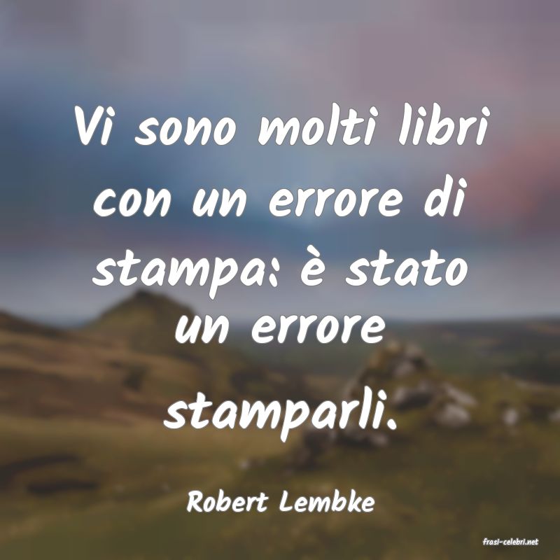 frasi di Robert Lembke