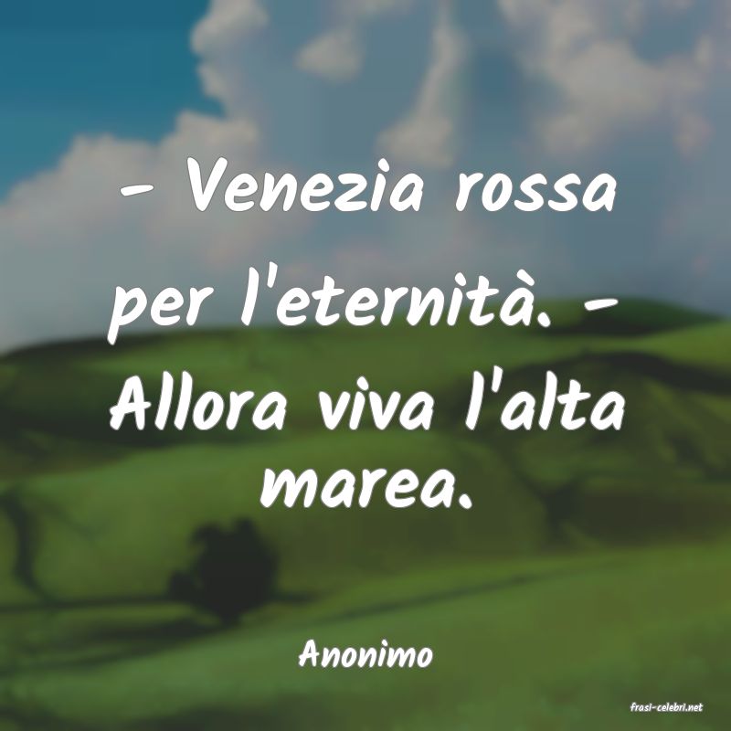 frasi di Anonimo