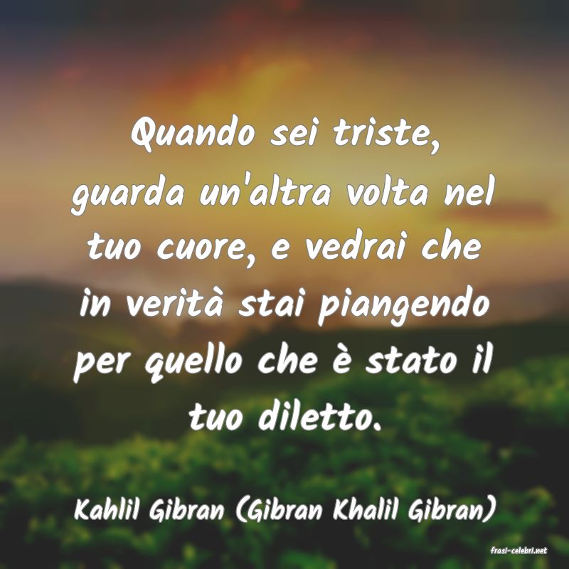 frasi di Kahlil Gibran (Gibran Khalil Gibran)