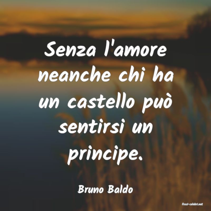 frasi di Bruno Baldo