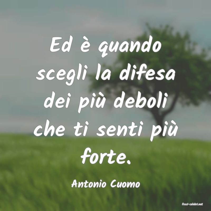 frasi di  Antonio Cuomo
