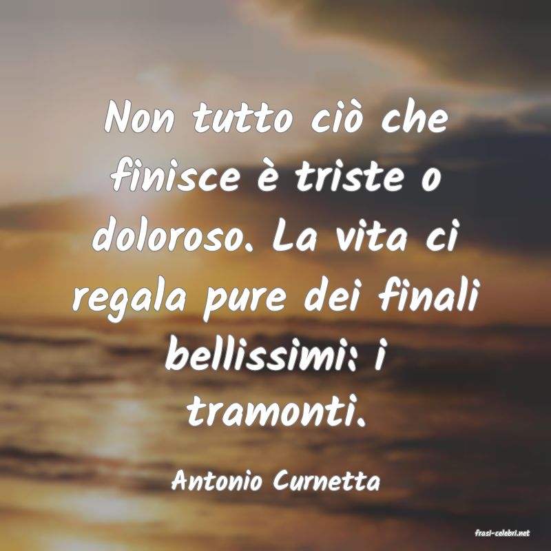 frasi di  Antonio Curnetta

