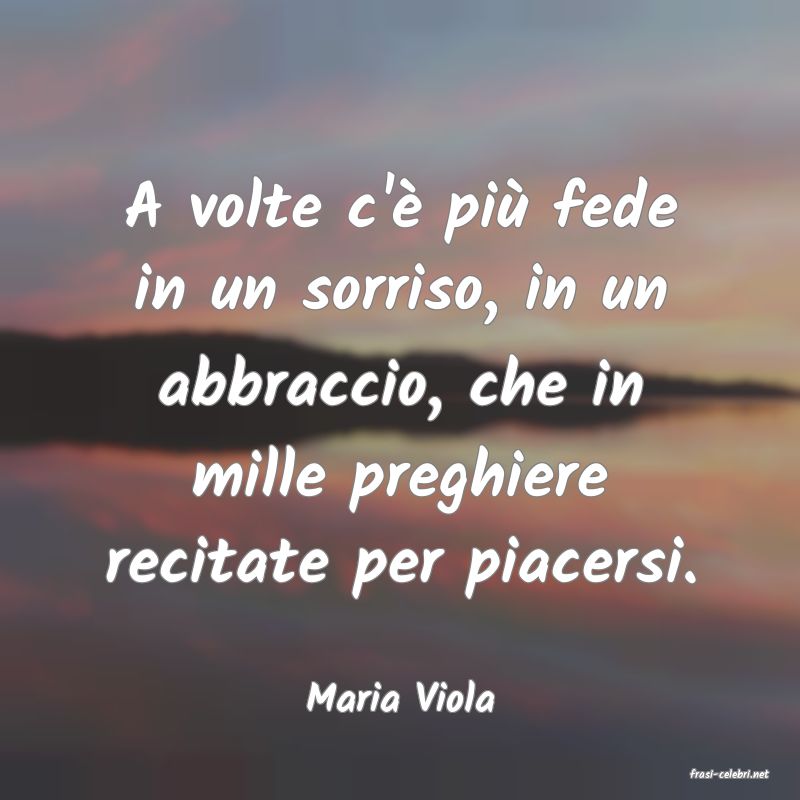 frasi di  Maria Viola
