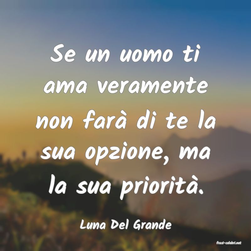 frasi di Luna Del Grande