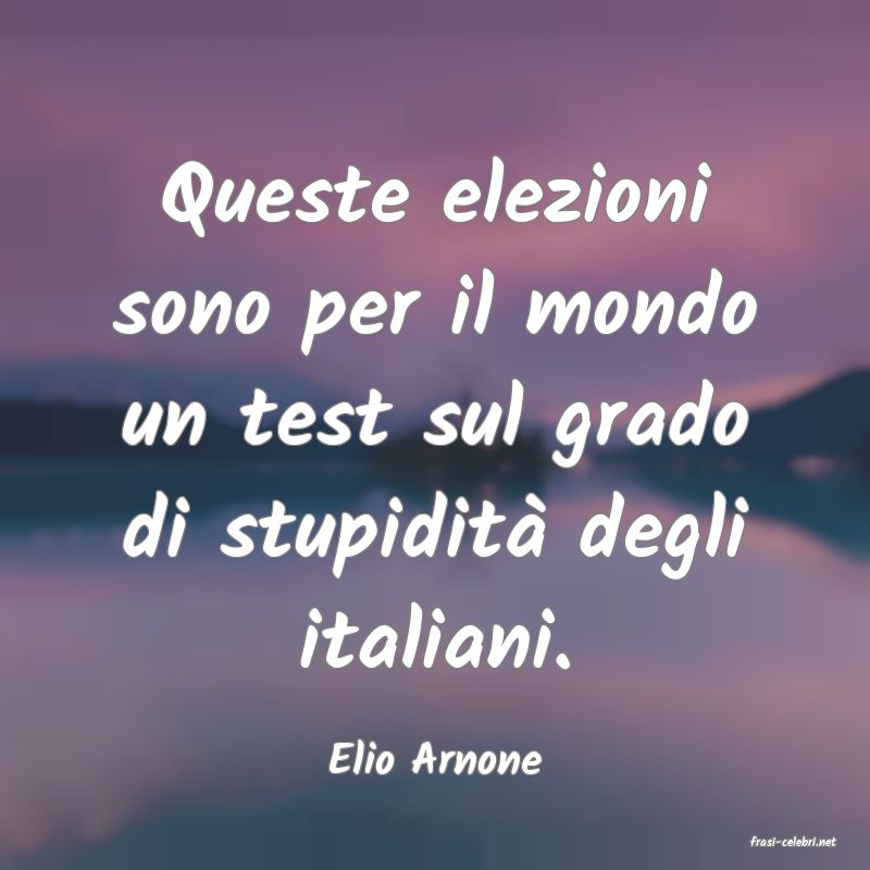 frasi di  Elio Arnone
