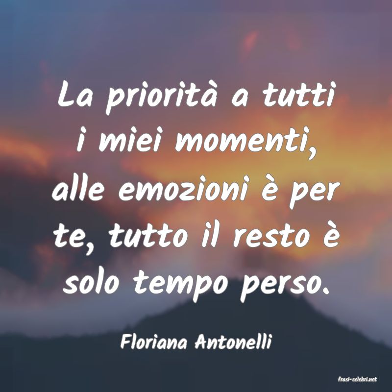 frasi di  Floriana Antonelli
