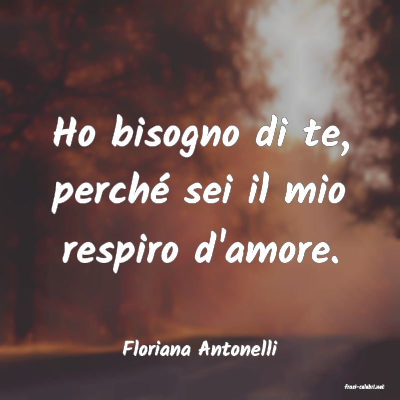 frasi di  Floriana Antonelli
