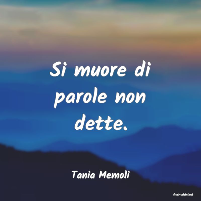 frasi di  Tania Memoli
