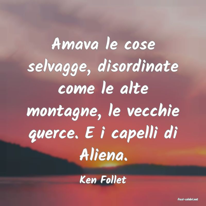 frasi di  Ken Follet
