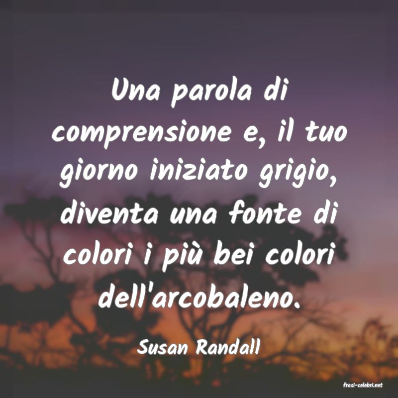 frasi di  Susan Randall
