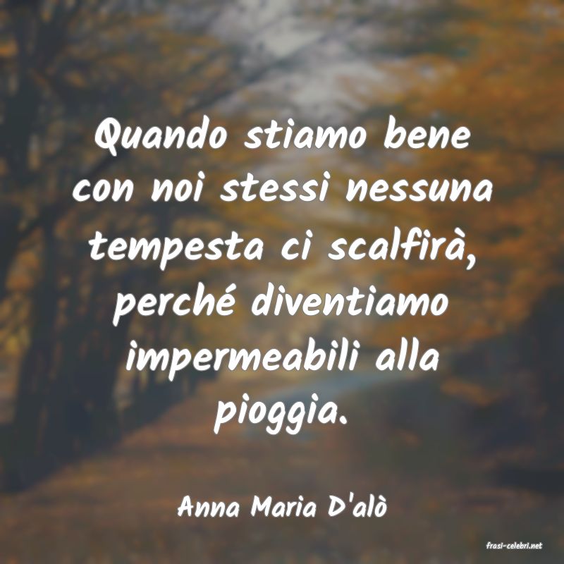 frasi di Anna Maria D'al