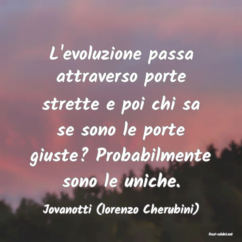 frasi di  Jovanotti (lorenzo Cherubini)
