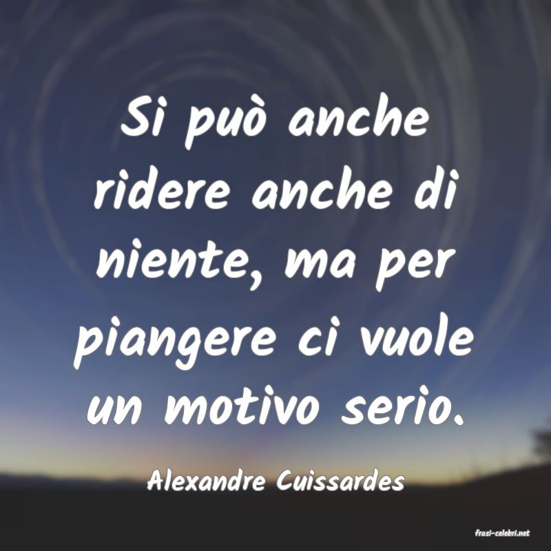 frasi di  Alexandre Cuissardes
