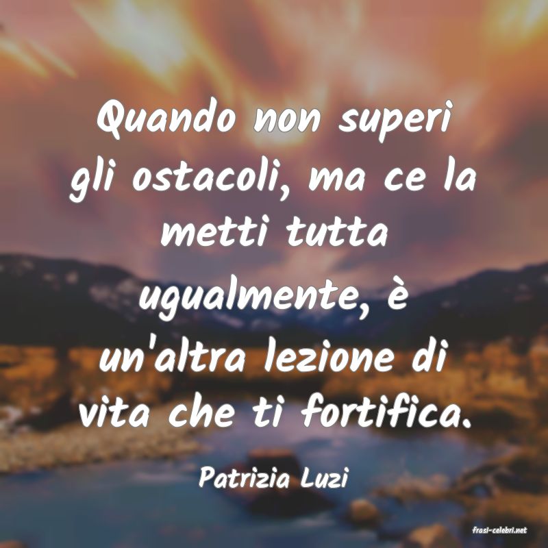 frasi di  Patrizia Luzi
