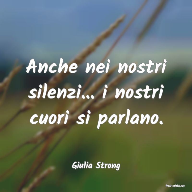frasi di  Giulia Strong
