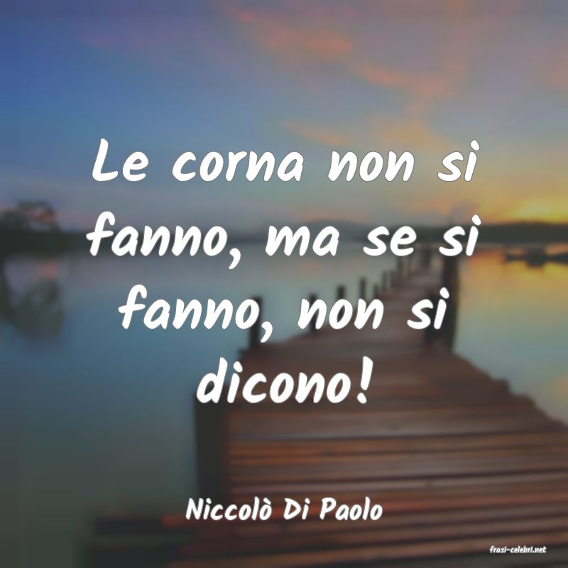 frasi di Niccol� Di Paolo