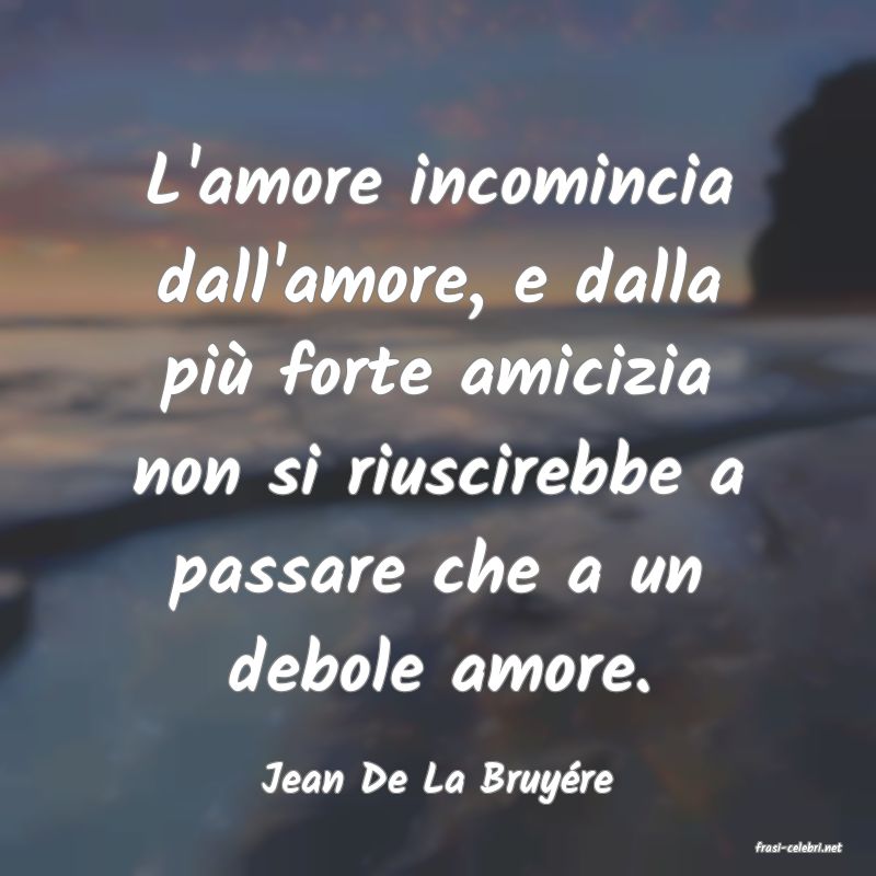 frasi di Jean De La Bruyre