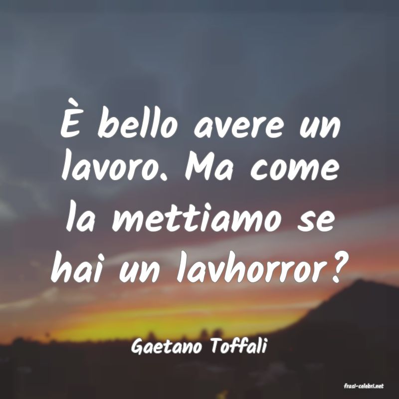 frasi di  Gaetano Toffali
