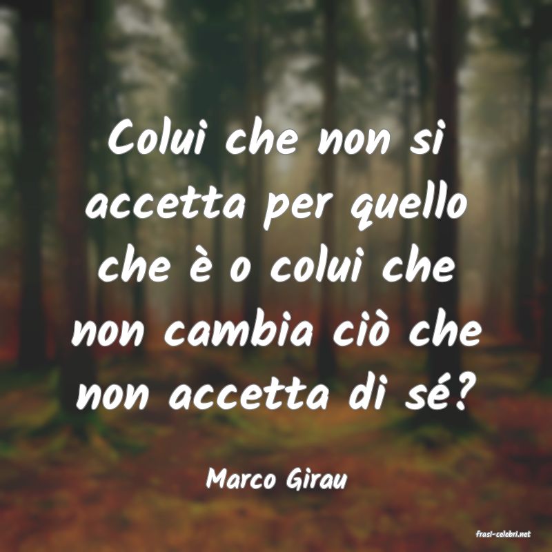 frasi di  Marco Girau
